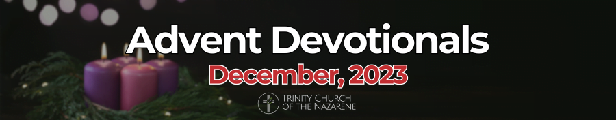 Advent Devotional Blog Trinity Church of the Nazarene Colorado Springs CO